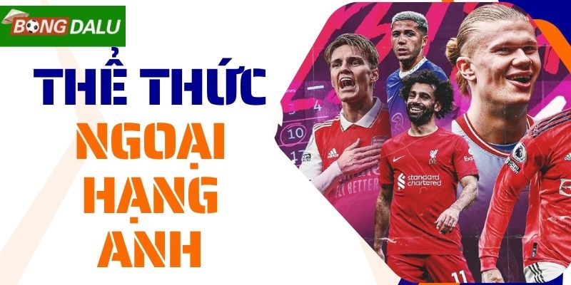 Thể thức của giải Ngoại Hạng Anh